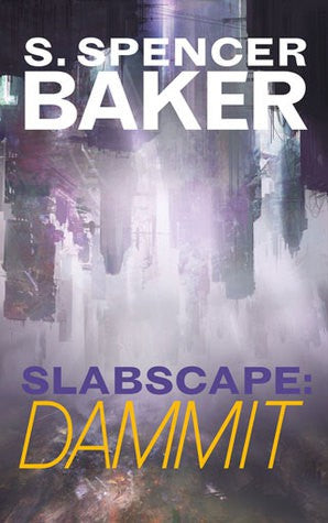 Slabscape: Dammit: 2
