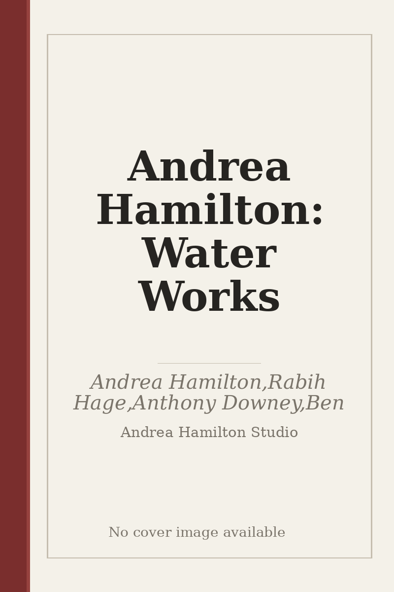 Andrea Hamilton: Water Works - no cover image available
