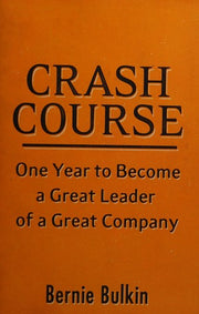 Crash Course: One Year to Become a Great Leader of a Great Company