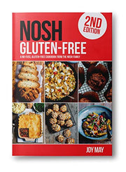 NOSH Gluten-Free: A No-Fuss, Everyday Gluten Free Cookbook: A No-Fuss, Gluten-Free Cookbook from the NOSH Family