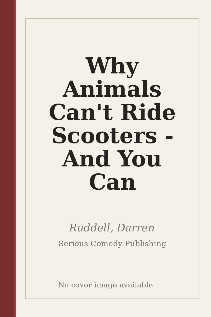 Why Animals Can't Ride Scooters - And You Can - no cover image available
