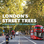 London's Street Trees: A Field Guide to the Urban Forest