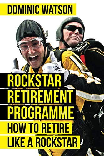 The Rockstar Retirement Programme: How To Retire Like A Rockstar