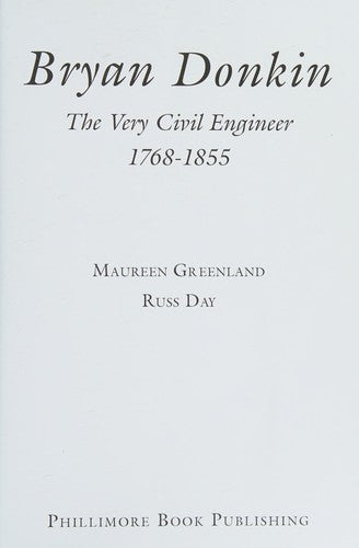 Bryan Donkin: The Very Civil Engineer, 1768-1855