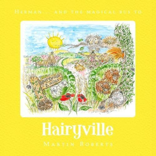 Hairyville Childrens Story Book For Ages 6, 7, 8 , 9 and 10 | Martin Roberts | The Villes | Paperback
