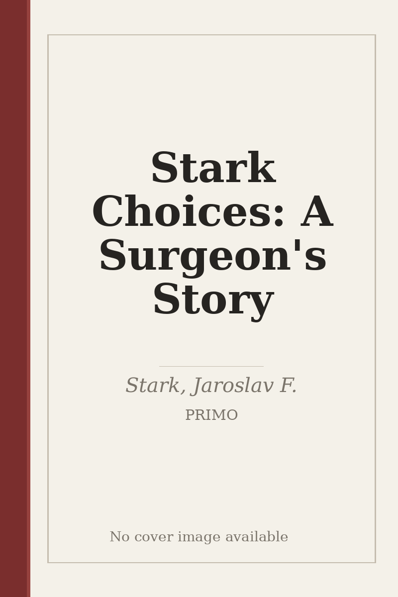 Stark Choices: A Surgeon's Story - no cover image available