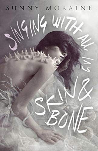 Singing with All My Skin and Bone
