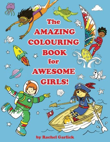 The Amazing Colouring Book for Awesome Girls