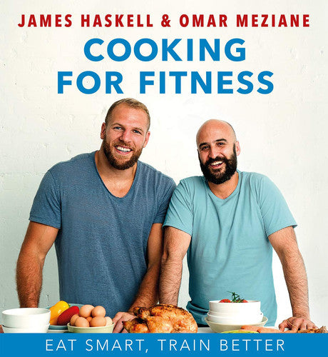 Cooking For Fitness: Eat Smarter and Train Better