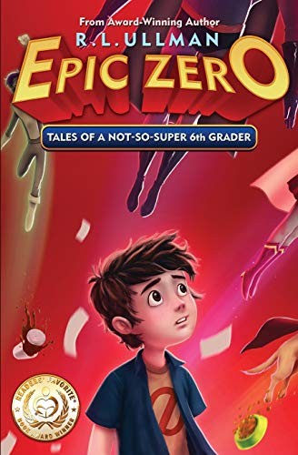 Epic Zero: Tales of a Not-So-Super 6th Grader: 1 (Tales of a 6th Grade Superhero)