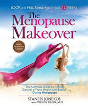 The Menopause Makeover: The Ultimate Guide to Taking Control of Your Health and Beauty During Menopause