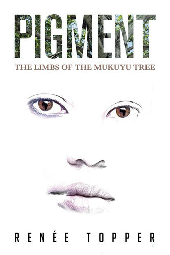Pigment: The Limbs of the Mukuyu Tree