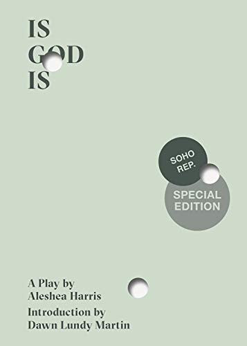 Is God Is: Soho Rep