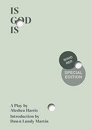 Is God Is: Soho Rep