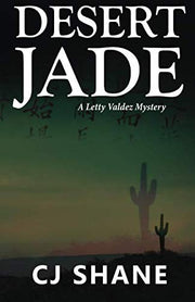 Desert Jade: A Letty Valdez Mystery