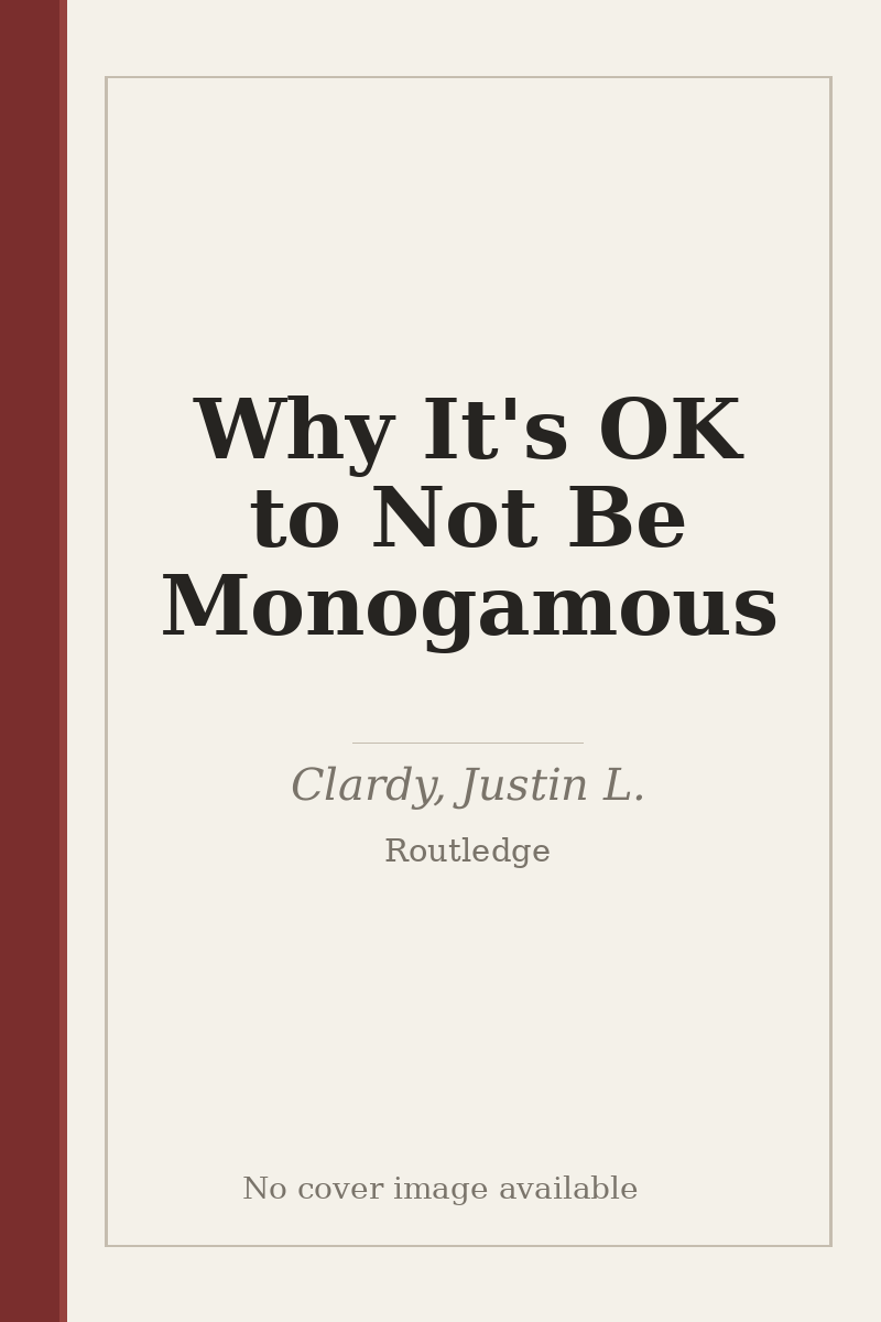 Why It's OK to Not Be Monogamous - no cover image available