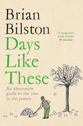 Days Like These: A witty, entertaining and touching alternative guide to the year in 366 poems