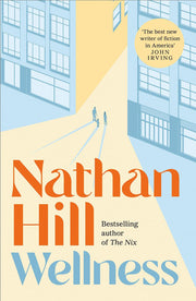 Wellness: a thought-provoking story of a modern marriage, from the bestselling author of The Nix