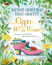 The Ogre Who Wasn't: A wild and funny fairy tale from the award-winning duo
