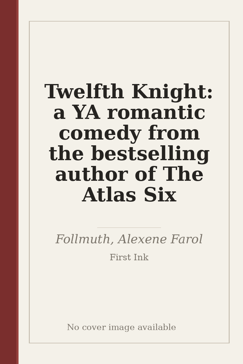 Twelfth Knight: a YA romantic comedy from the bestselling author of The Atlas Six - no cover image available