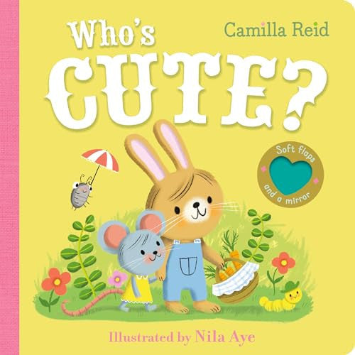 Who's Cute?: An Interactive Lift the Flap and Mirror Book for Toddlers (Soft Flaps, 1)