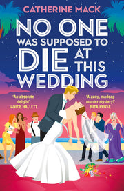 No one was Supposed to Die at this Wedding: A hilarious and whip-smart escapist murder mystery that will keep you guessing!: 2 (Vacation Mysteries series, 2)