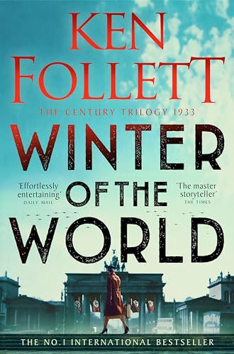Winter of the World: A Gripping Epic From The Number One Bestselling Author: 2 (The Century Trilogy, 2)