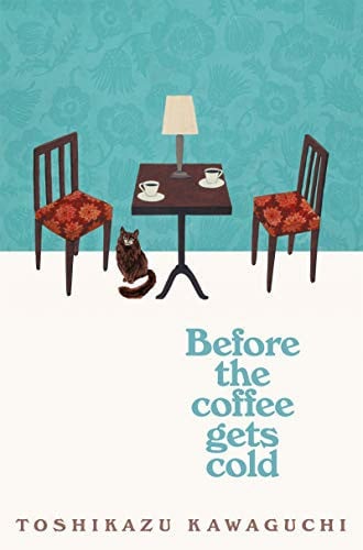 Before the Coffee Gets Cold: The cosy million-copy sensation from Japan
