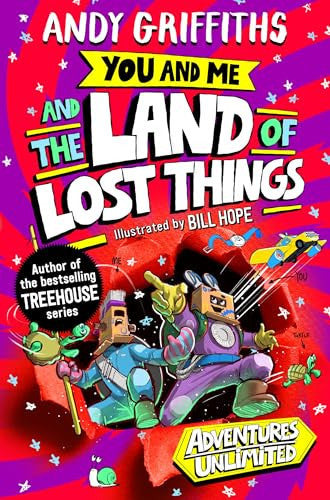 You and Me and the Land of Lost Things: from the internationally bestselling author of the Treehouse series