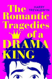 The Romantic Tragedies of a Drama King: a laugh-out-loud, heartfelt YA romantic comedy: 1 (Patch Simmons, 1)