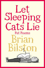 Let Sleeping Cats Lie - Pet Poems: a very funny poetry collection, the perfect gift for animal lovers