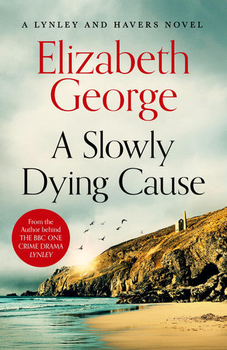 A Slowly Dying Cause: The New York Times Bestseller, A Page-Turning Mystery Featuring Thomas Lynley, now appearing on BBC and iPlayer: 22 (Inspector Lynley, 22)
