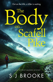 The Body on Scafell Pike: the first of a gripping and atmospheric new Lake District mystery series (Lake District Murder Mysteries)