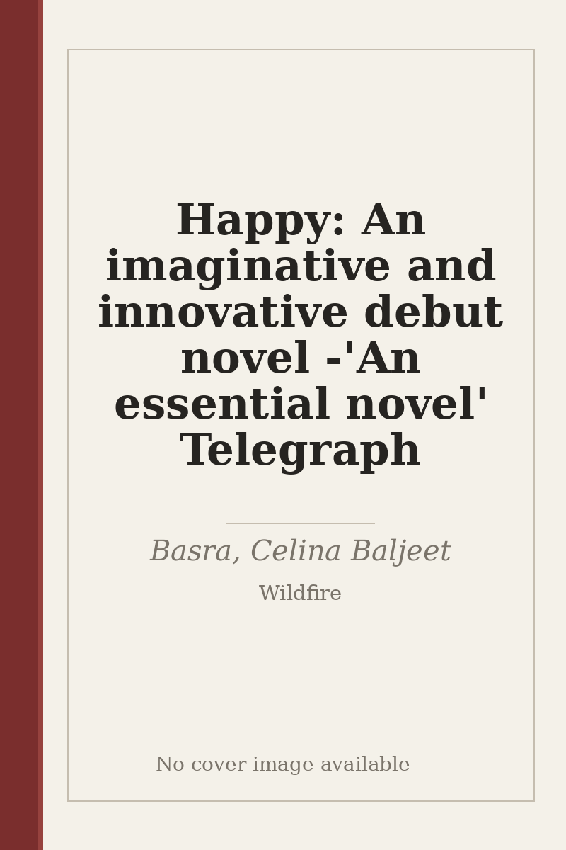 Happy: An imaginative and innovative debut novel - 'An essential novel' Telegraph - no cover image available