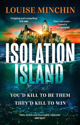 Isolation Island: The addictive debut thriller from award-winning broadcaster Louise Minchin