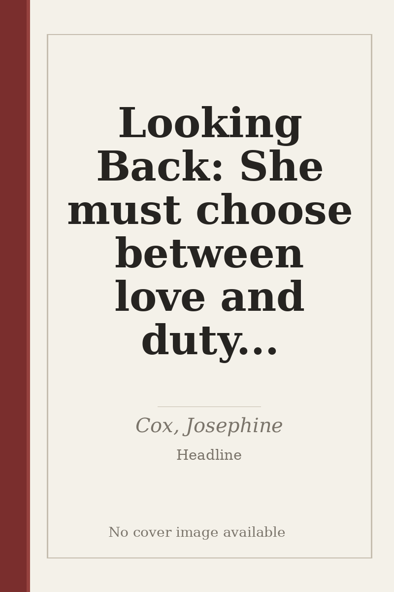 Looking Back: She must choose between love and duty... - no cover image available
