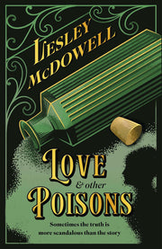 Love and Other Poisons: a gripping historical tale of scandal and murder, based on a true story