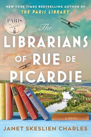 The Librarians of Rue de Picardie: From the bestselling author, a powerful, moving wartime page-turner inspired by true events