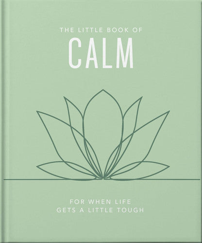 The Little Book of Calm: For When Life Gets a Little Tough