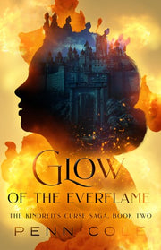Glow of the Everflame: The second book in an irresistibly epic and angsty romantasy series (The Kindred's Curse Saga)