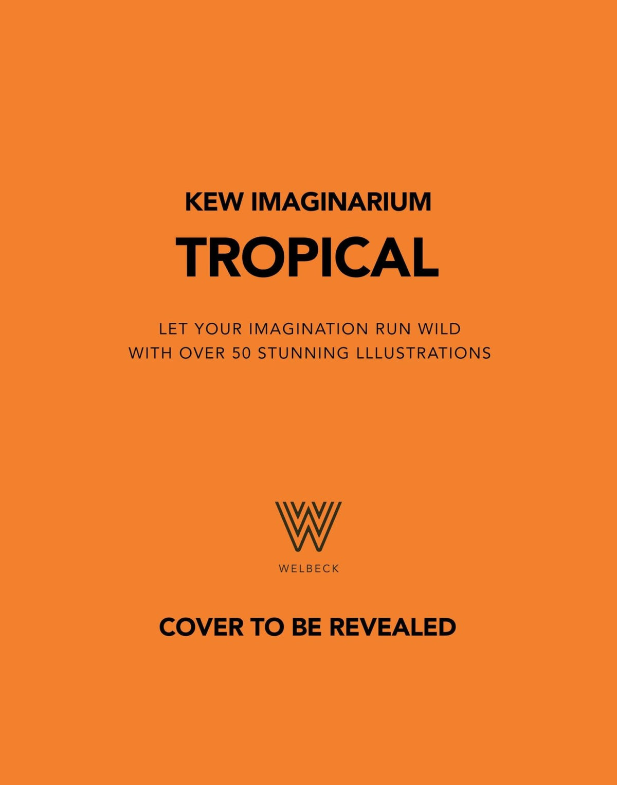 Kew Imaginarium: Tropical Plant Paradise: Calming Creative Colouring (Royal Botanic Gardens, Kew)