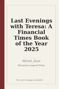 Last Evenings with Teresa: A Financial Times Book of the Year 2025