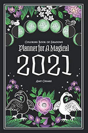 Coloring Book of Shadows: Planner for a Magical 2021 (Magical Year)