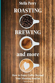 Roasting, Brewing and More: How to Enjoy Coffee Beyond your Morning Routine