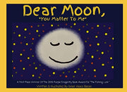 Dear Moon: "You Matter To Me" A Children's Story About The Important Impact Of The Moon (Dear Sunshine Collection)