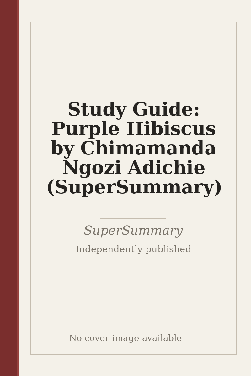 Study Guide: Purple Hibiscus by Chimamanda Ngozi Adichie (SuperSummary) - no cover image available