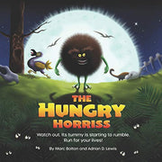 The Hungry Horriss: A childrens bedtime story about miniature monsters with massive appetites