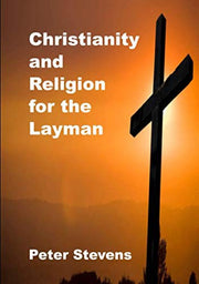 Christianity and Religion for the Layman