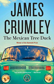 The Mexican Tree Duck: James Crumley: 2 (C.W. Sughrue)