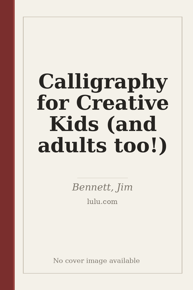 Calligraphy for Creative Kids (and adults too!) - no cover image available
